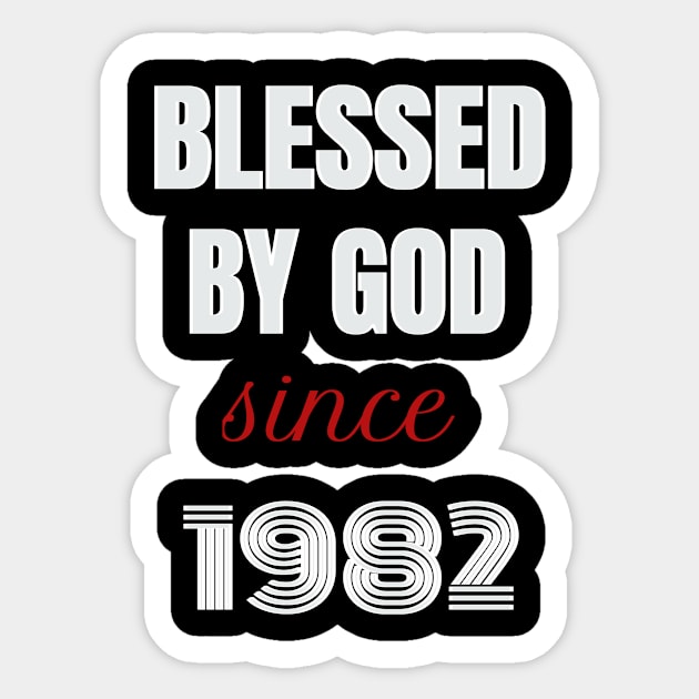 Blessed By God Since 1982 Sticker by Seven Spirit